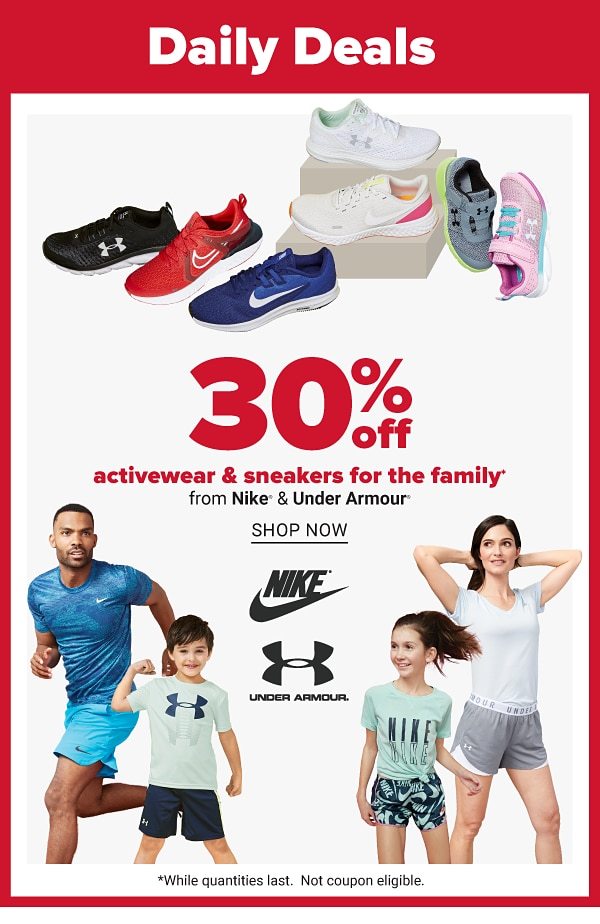 Daily Deals - 30% off activewear & sneakers for the family from Nike & Under Armour. Shop Now.