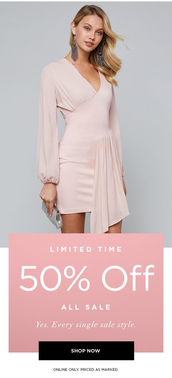 LIMITED TIME 50% Off All Sale Yes. Every single sale style. SHOP NOW > ONLINE ONLY. PRICED AS MARKED.