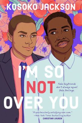 Book | I'm So (Not) Over You By Kosoko Jackson.