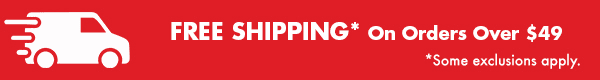 Free Shipping Offer On Orders Over $49* - Excludes Heavy and Oversized Items