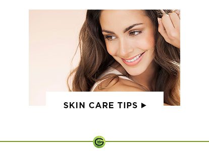 SKIN CARE TIPS >