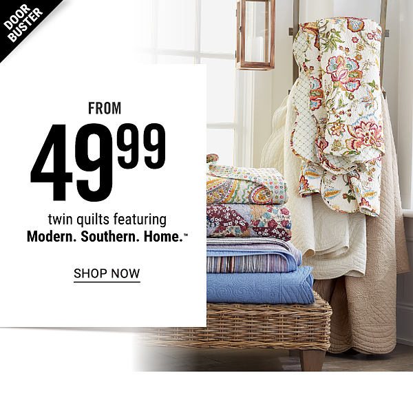 Doorbuster - Twin quilts featuring Modern. Southern. Home. from $49.99. Shop Now.