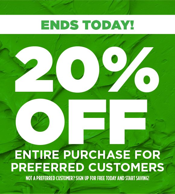 20% off entire purchase for Preferred Customers