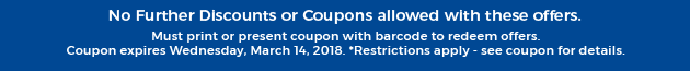 Must print or present coupon with barcode to redeem offers. Coupon valid In-Store on Wednesday, March 14, 2018. *Restrictions apply - see coupon for details.