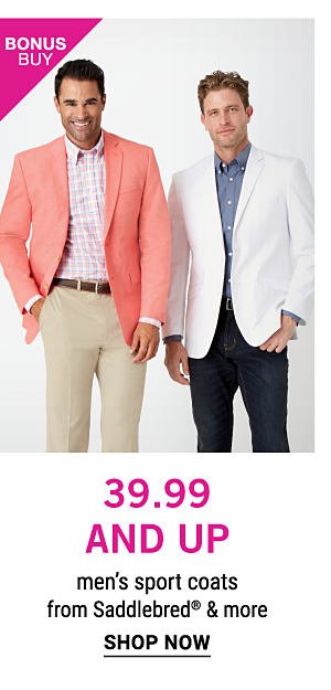 Bonus Buy - $39.99 and up men's sport coats from Saddlebred® & more. Shop Now.