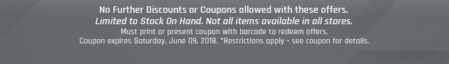 Must print or present coupon with barcode to redeem offers. Coupon valid In-Store on Saturday, June 09, 2018. *Restrictions apply - see coupon for details.