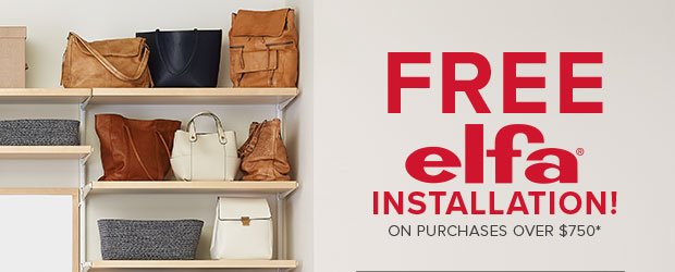 FREE elfa INSTALLATION!*