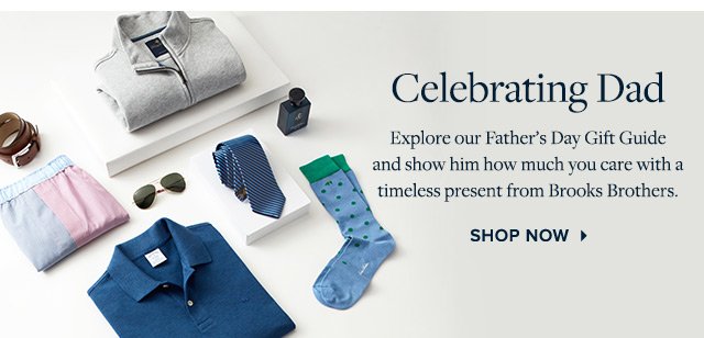 CELEBRATING DAD | SHOP NOW