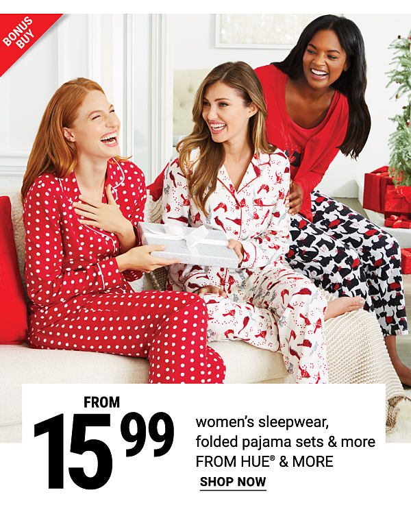 Bonus Buy - Women's sleepwear, folded pajama sets & more from HUE® & more from $15.99. Shop Now.