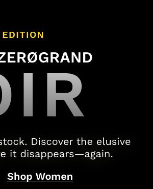 Limited Edition | Generation Zerogrand Noir | Shop Women's