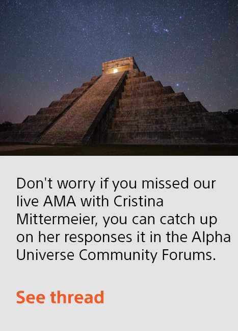 Don't worry if you missed our live AMA with Cristina Mittermeier, you can catch up on her responses it in the Alpha Universe Community Forums. | See thread