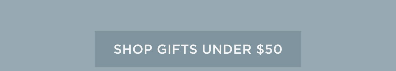 Shop Gifts Under $50