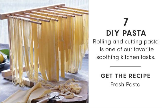 7 - DIY PASTA - GET THE RECIPE - Fresh Pasta