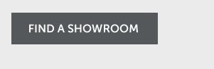 FIND A SHOWROOM >>