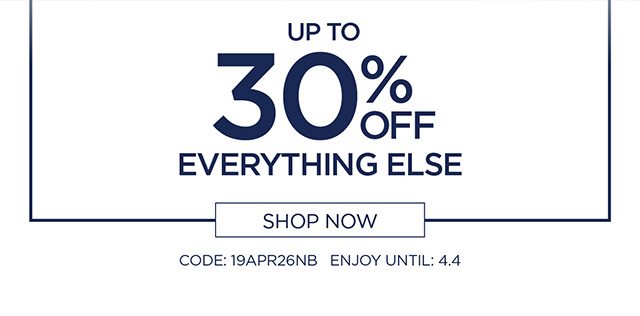 Plus Up to 30% Off Everything Else