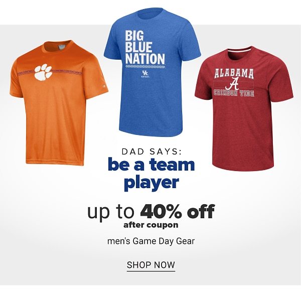 Dady sasys: be a team player - Up to 40% off men's Game Day Gear. Shop Now.