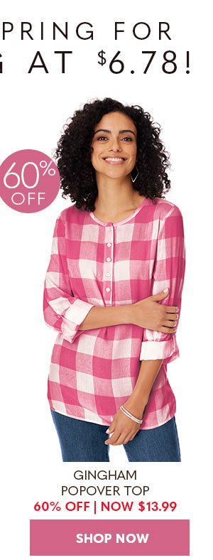 GINGHAM POPOVER TOP 60% OFF NOW $13.99 SHOP NOW