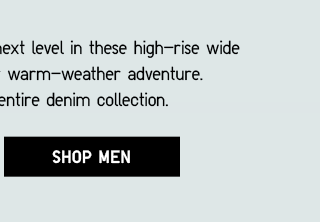 WHAT'S NEW, RIGHT NOW - SHOP MEN