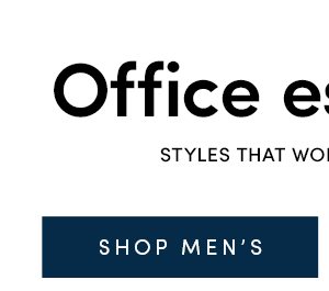 Office essentials | Styles that work from 9-to-5. | SHOP MEN'S