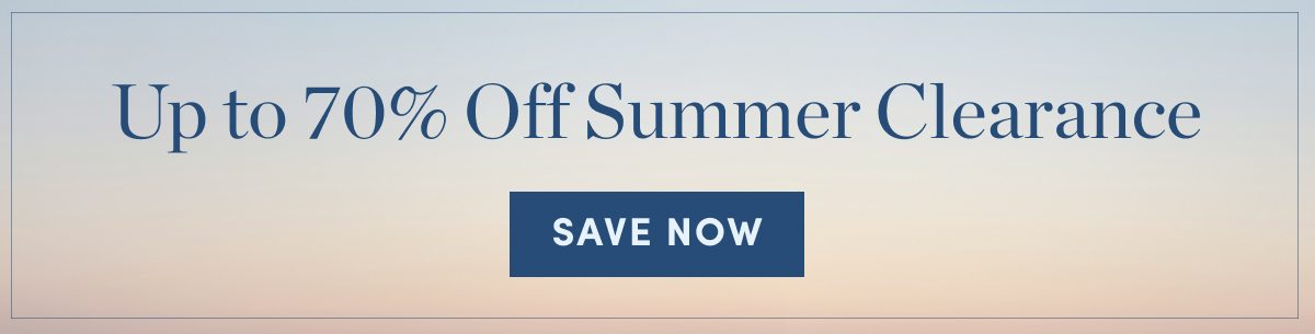 Up to 70 Percent Off Summer Clearance