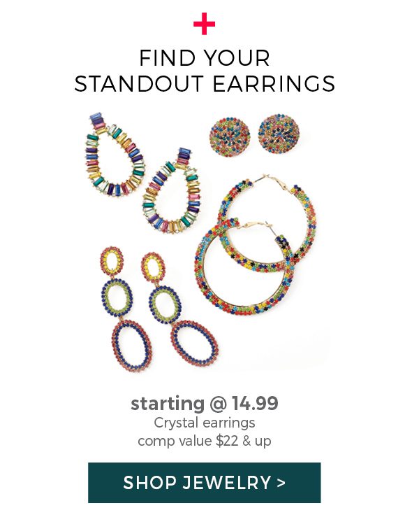 Find your stand out earrings - starting @ 14.99 crystal earrings - shop jewelry