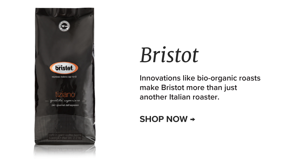Innovations like bio-organic roasts make Bristot more than just another Italian roaster