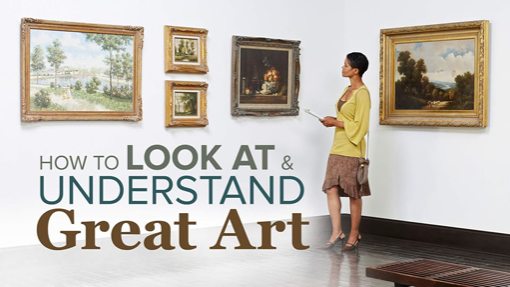 How to Look at & Understand Great Art