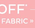 up to 25% Off Fabric