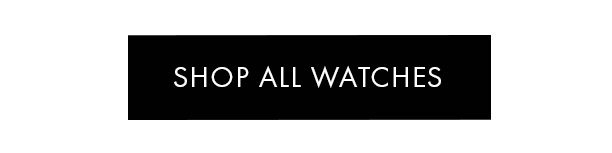 SHOP ALL WATCHES