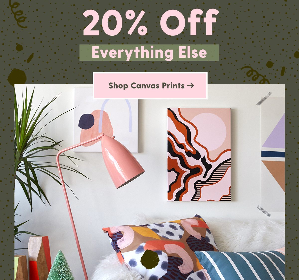 20% Off Everything Else(Excludes furniture and special editions) Shop Canvas Prints 