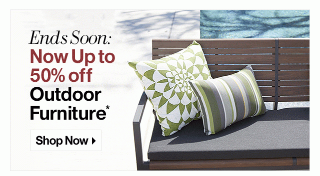 Ends Soon: Now Up to 50% off Outdoor Furniture*