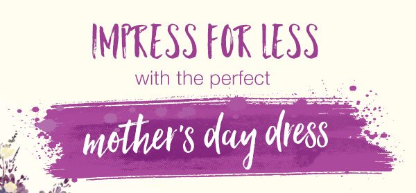 Impress for less with the perfect Mother's Day dress