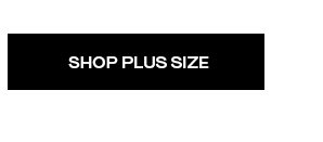 SHOP PLUS SIZE