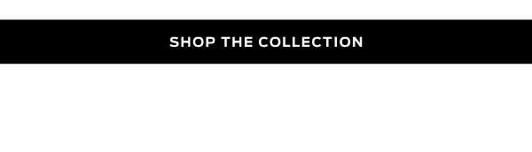 Shop The Collection >