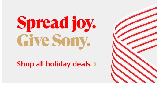 Spread joy. Give Sony. | Shop all holiday deals