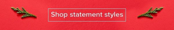 Shop statement styles