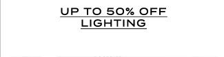 UP TO 50% OFF LIGHTING