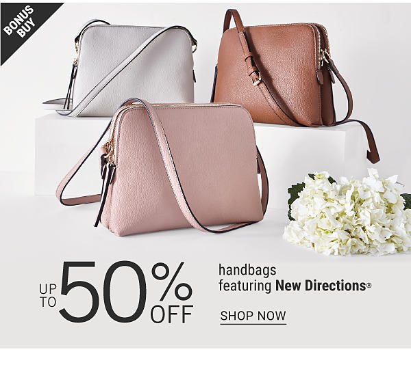 Bonus Buy - Up to 50% off handbags featuring New Directions®. Shop Now.