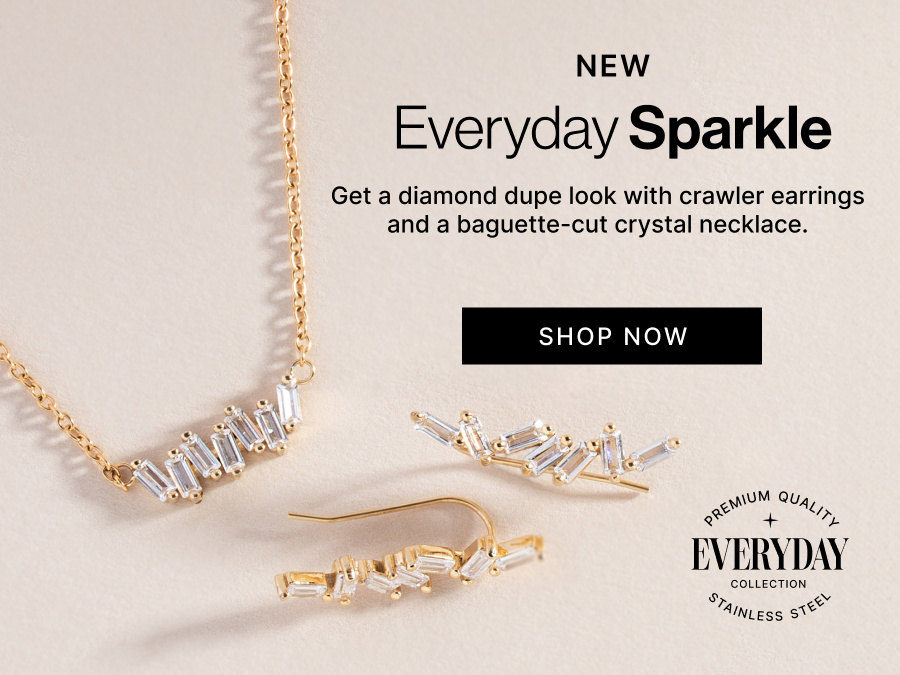 New Everyday Sparkle | SHOP NOW