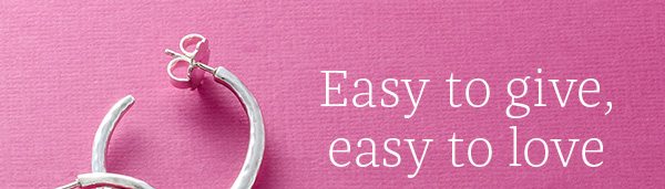 Easy to give, easy to love