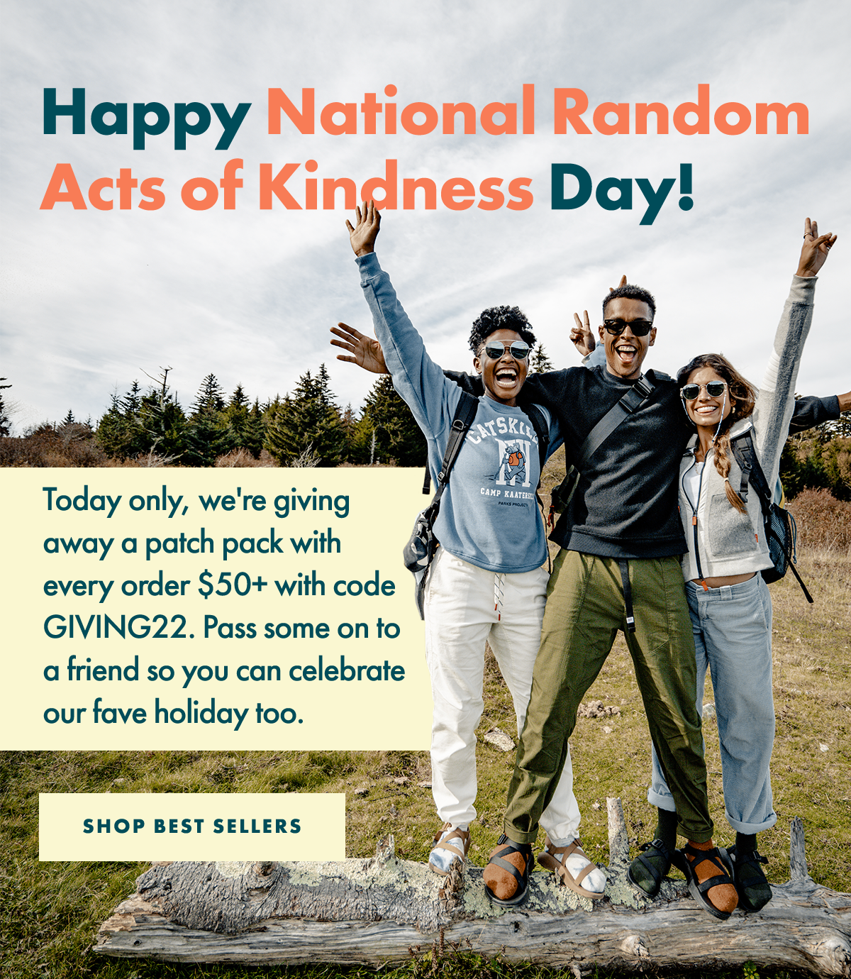 Happy National Random Acts of Kindness Day! Today only, we're giving away a patch pack with every order $50+ with code GIVING22. Pass some on to a friend so you can celebrate our fave holiday too. SHOP BEST SELLERS
