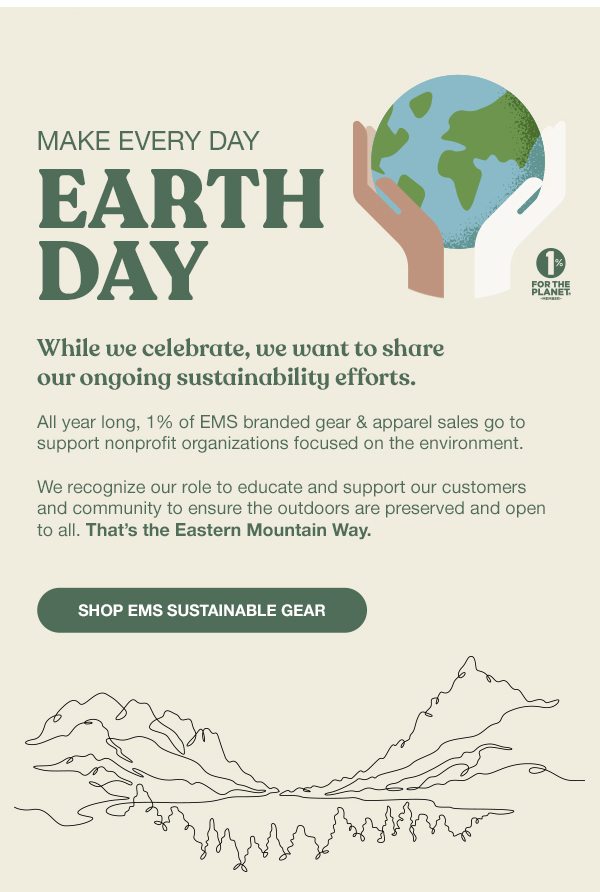 Make Every Day Earth Day - Click to Shop EMS Sustainable Gear