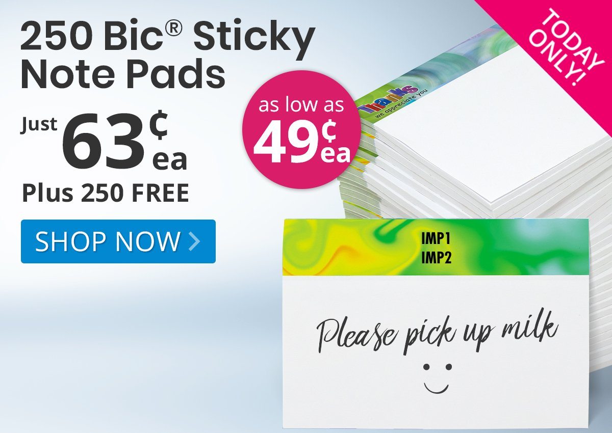 Buy 250 Bic® Sticky Note Pads for only 63¢ each and Get 250 FREE!