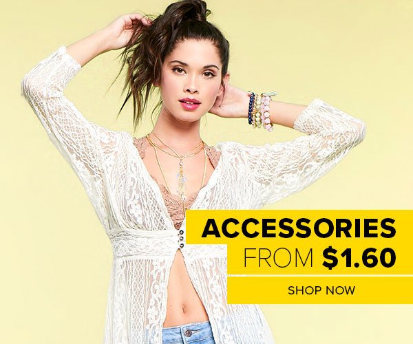 Shop Accessories from $1.60