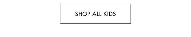 SHOP ALL KIDS