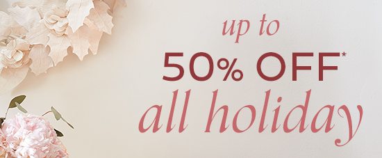 Up to 50% Off All Holiday