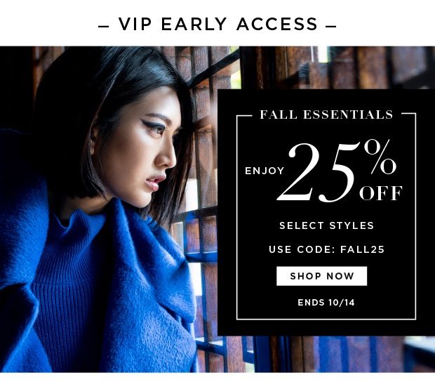 Fall Essentials - Enjoy 25% Off Select Styles - Use Code: FALL25 - ENDS 10/14