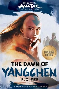 Book | The Dawn of Yangchen: Avatar, The Last Airbender (B&N Exclusive Edition) (Chronicles of the Avatar Book 3) By F. C. Yee.