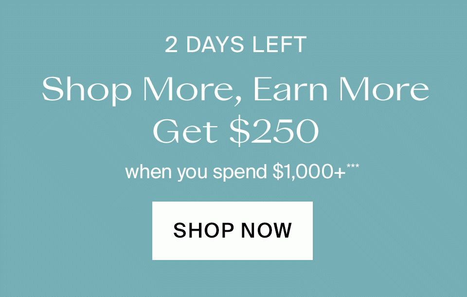 Shop & Earn Up To $250***