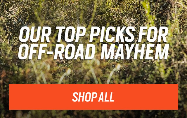 Our Top Picks for Off-Road Mayhem - Shop All